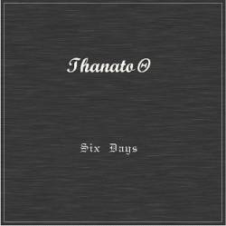 Thanatoθ : Six Days